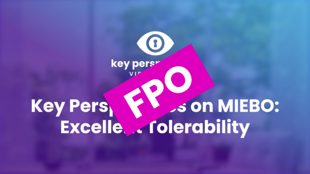 Key Perspectives on MIEBO: Excellent Tolerability