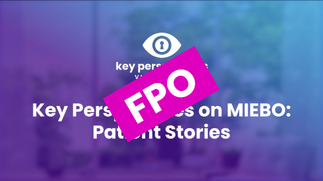 Key Perspectives on MIEBO: Patient Stories